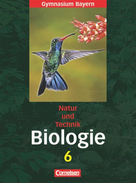 Natur und Technik. Biologie 6. Jahrgangsstufe. Schülerbuch. Gymnasium Bayern Study Guides