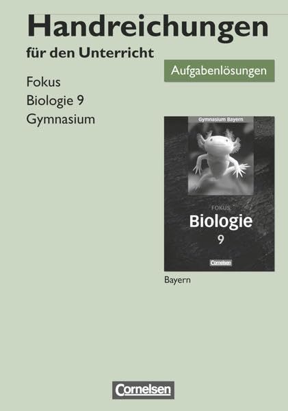 Fokus Biologie - Gymnasium Bayern - 9. Jahrgangsstufe: Lösungen zum Schülerbuch Learning & Reference