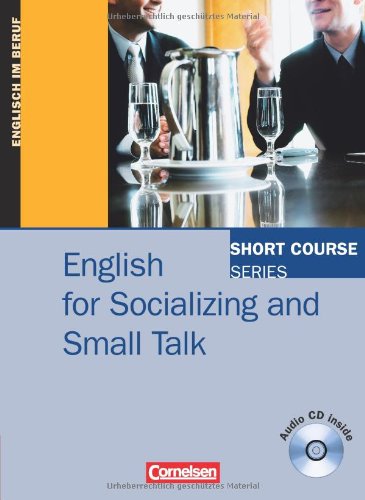 Short Course Series - Business Skills: B1-B2 - English for Socializing and Small Talk: Kursbuch mit CD Foreign Languages ​​& Dictionaries