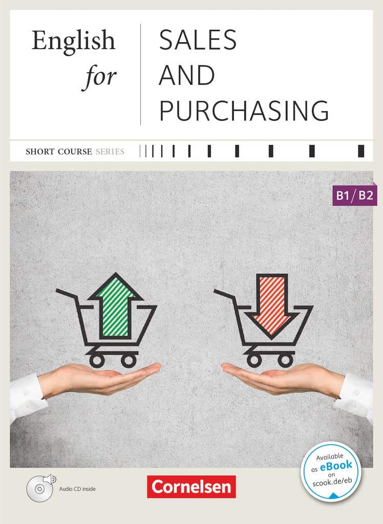 Short Course Series - Englisch im Beruf - English for Special Purposes - B1/B2: English for Sales and Purchasing - Edition 2018 - Coursebook with ... Series, English for Special Purposes, B1/B2) Business, Finance & Career