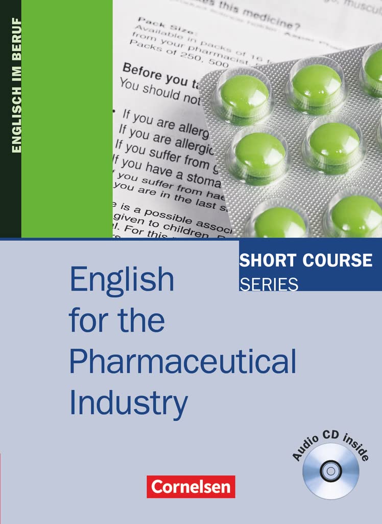 Short Course Series - Englisch im Beruf - English for Special Purposes - B1/B2: English for the Pharmaceutical Industry - Edition 2010 - Coursebook ... Series, English for Special Purposes, B1/B2) Business, Finance & Career