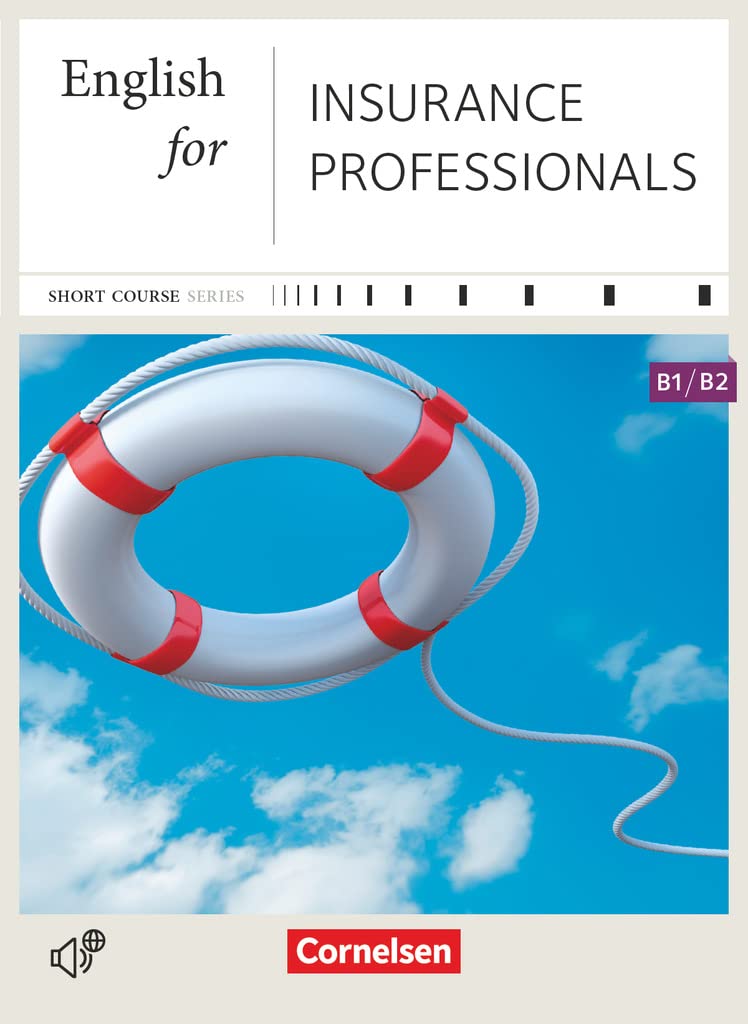 Short Course Series - Englisch im Beruf - English for Special Purposes - B1/B2: English for Insurance Professionals - Edition 2012 - Coursebook with ... Series, English for Special Purposes, B1/B2) Business, Finance & Career