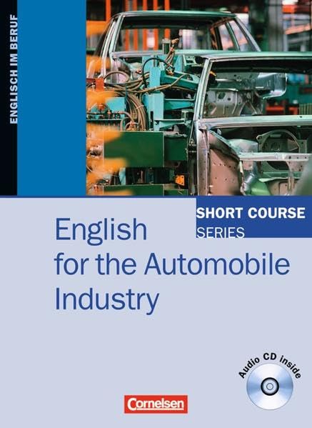 Short Course Series - English for Special Purposes: B1-B2 - English for the Automobile Industry: Kursbuch mit CD Business, Finance & Career