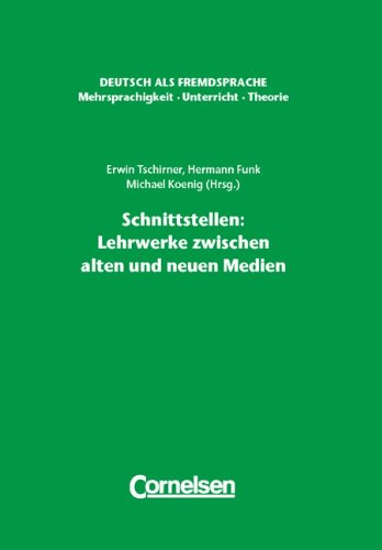 Deutsch als Fremdsprache: Schnittstellen: Lehrwerke zwischen alten und neuen Medien Education & Training