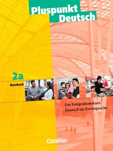 Pluspunkt Deutsch - Bisherige Ausgabe: A2: Teilband 1 - Kursbuch: Kursbuch 2a Foreign Languages ​​& Dictionaries
