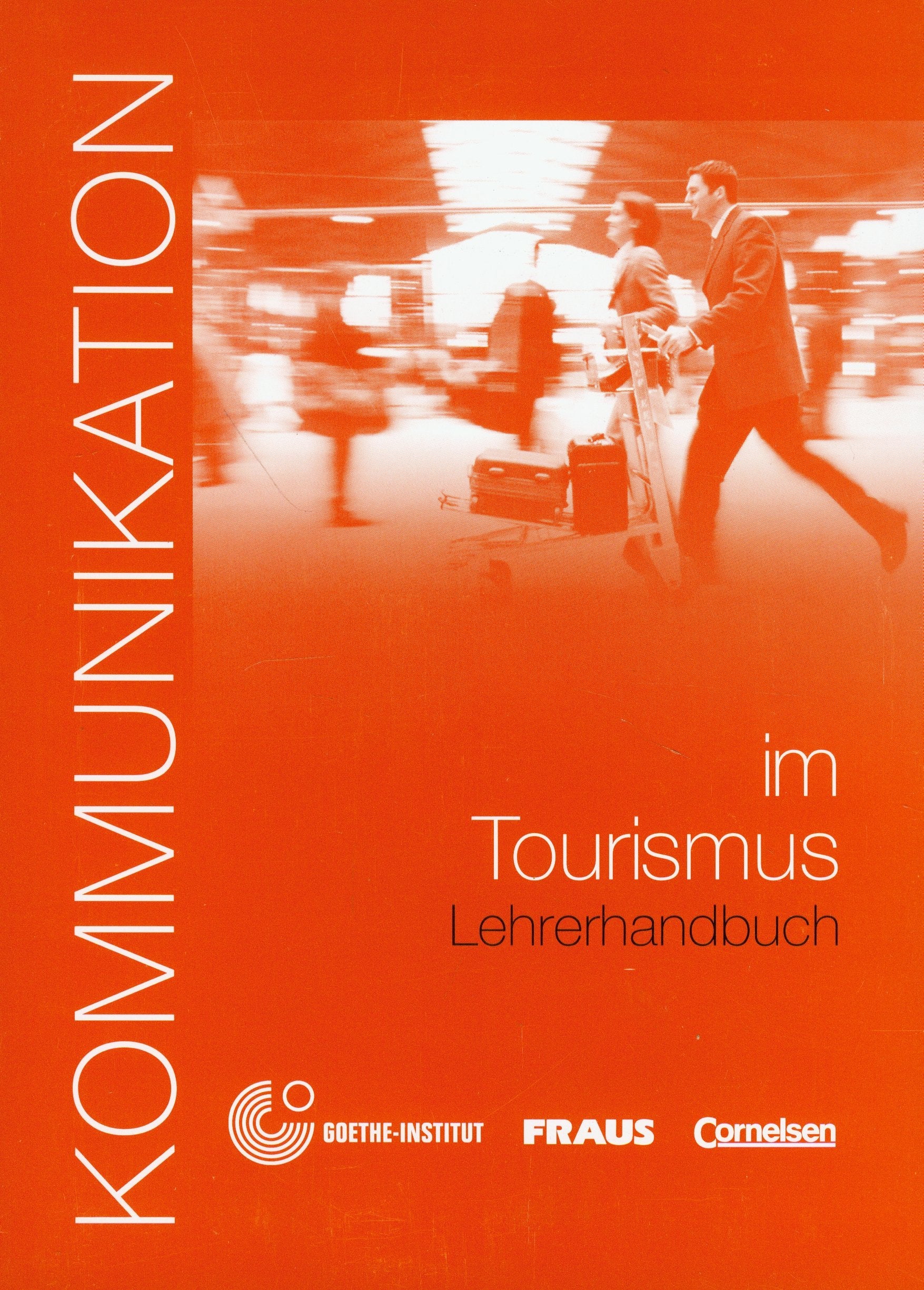 Kommunikation im Beruf - Für alle Sprachen: B1-B2 - Kommunikation im Tourismus: Handreichungen für den Unterricht: Kommunikation Im Tourismus Handreichungen Fur Den Unterricht Foreign Languages ​​& Dictionaries