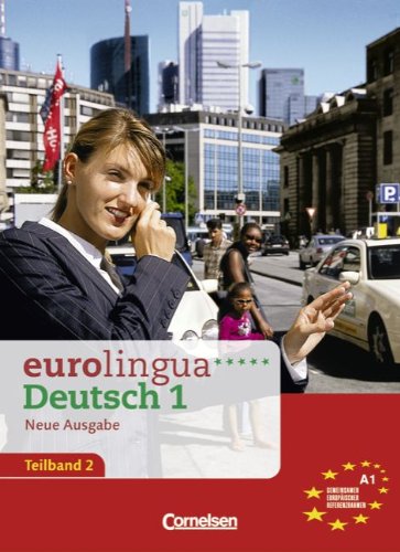 eurolingua - Deutsch als Fremdsprache - Neue Ausgabe: A1: Teilband 2 - Kurs- und Arbeitsbuch Foreign Languages ​​& Dictionaries