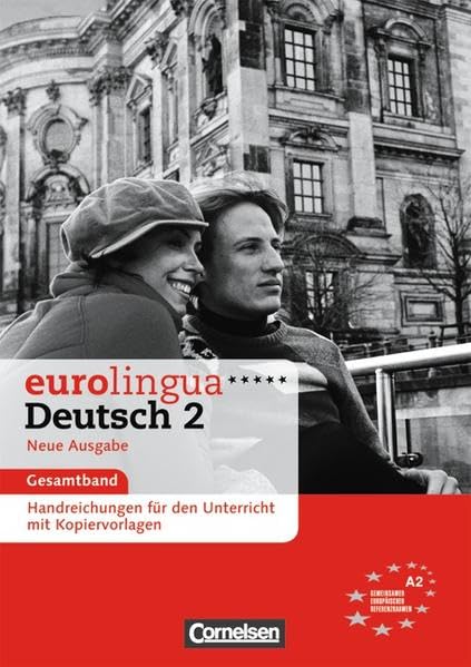 eurolingua - Deutsch als Fremdsprache - Neue Ausgabe: A2: Gesamtband 2 - Handreichungen für den Unterricht mit Kopiervorlagen: Handreichungen Fur Den Unterricht 2 Foreign Languages ​​& Dictionaries
