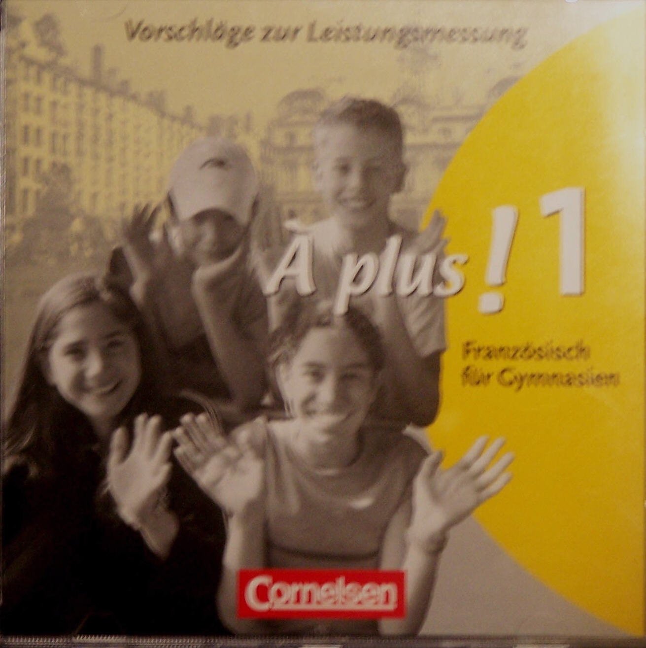 Vorschläge zur Leistungsmessung À plus! 1- Klassenarbeiten Cornelsen Verlag Learning