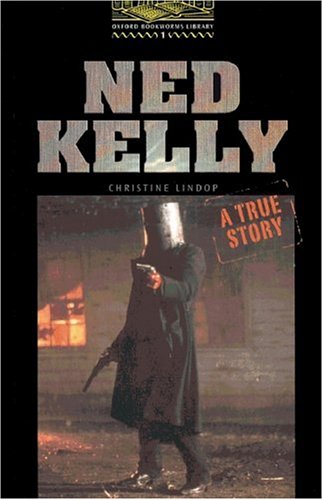 Oxford Bookworms Library: 6. Schuljahr, Stufe 2 - Ned Kelly - Bisherige Ausgabe: A True Story. Reader: A True Story. 400 headwords. Text in English Study Guides