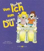 Vom starken Ich zum neuen Du: Persönlichkeitsbildung in der Grundschule Education & Training