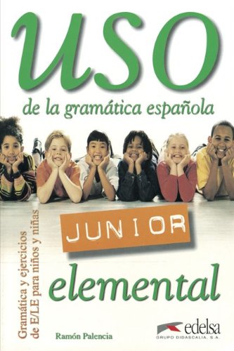 Uso Junior: Elemental - Uso de la gramática española Junior: Übungsbuch: Gramática y ejercicios de E/LE para niños y niñas Foreign Languages ​​& Dictionaries