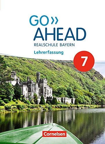 Go Ahead. Ausgabe für Realschulen in Bayern - Neue Ausgabe · 7. Jahrgangsstufe. Schülerbuch - Lehrerfassung Books