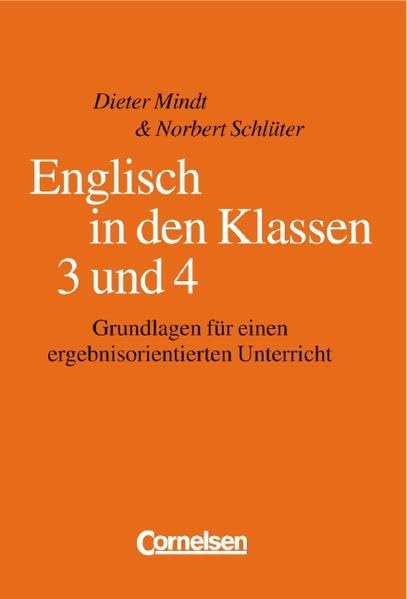 Englisch in den Klassen 3 und 4. Grundlagen für einen ergebnisorientierten Unterricht Education & Training