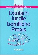 Deutsch für die berufliche Praxis: Übungsbuch für Arzt- und Zahnarzthelferinnen Study Guides