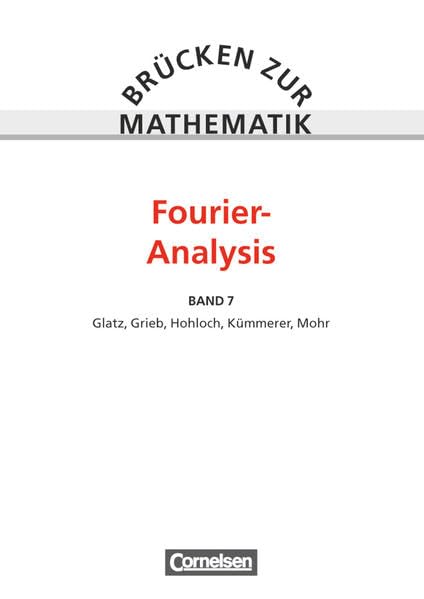 Brücken zur Mathematik, Bd.7, Fourier-Analysis: Fourier-Analysis - Schulbuch Study Guides