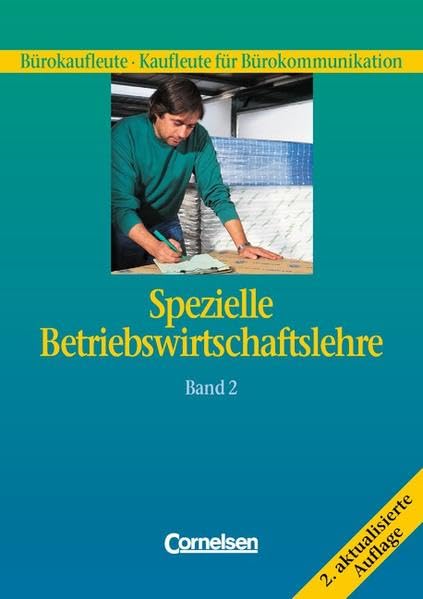 Büroberufe - Spezielle Betriebswirtschaftslehre: Spezielle Betriebswirtschaftslehre, Bürokaufleute, Kaufleute für Bürokommunikation, Bd.2, Anfrage- ... angewandtes Rechnungswesen, EURO Business, Finance & Career