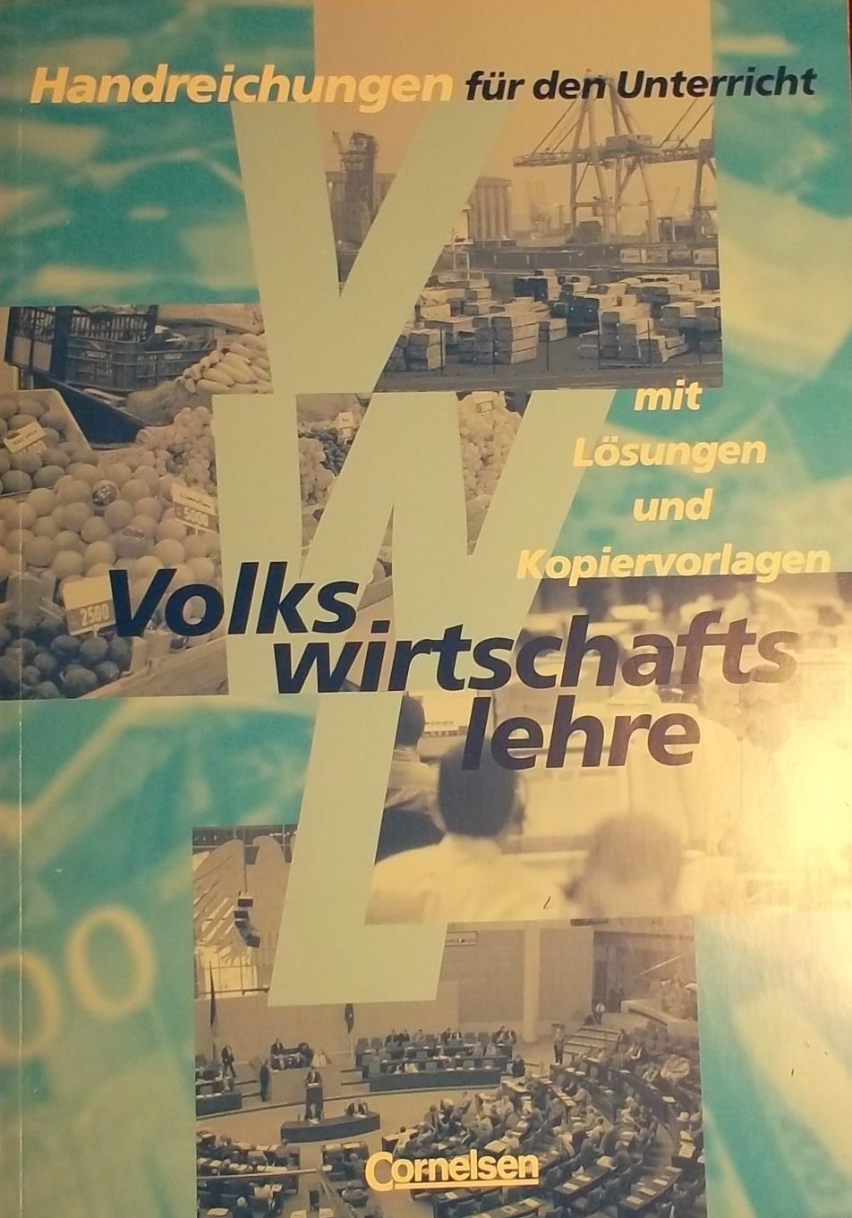 Volkswirtschaftslehre, Handreichungen für den Unterricht mit Lösungen und Kopiervorlagen Books