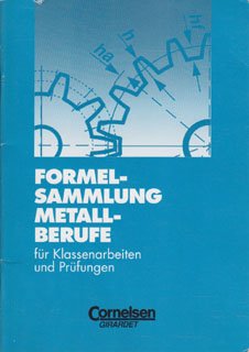 Formelsammlung Metallberufe: Für Klassenarbeiten und Prüfungen. Schülerbuch Business & Technology