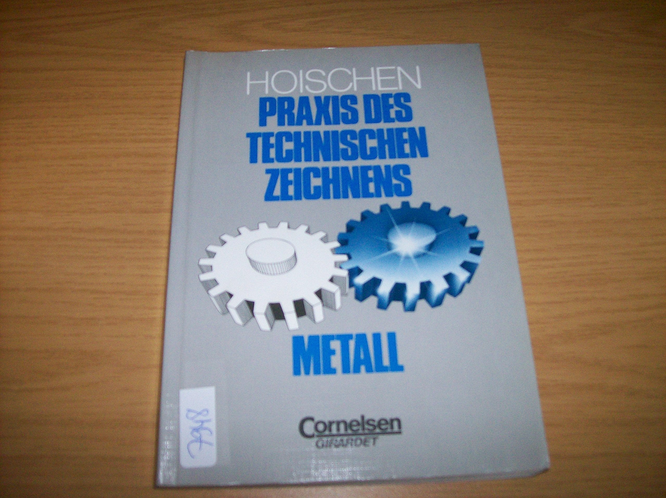 Praxis des Technischen Zeichnens Metall. Mit einer Einführung in die Darstellende Geometrie Business & Technology