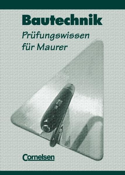 Bautechnik - Fachstufen - Maurer: Prüfungswissen für Maurer: Schülerbuch Business, Finance & Career