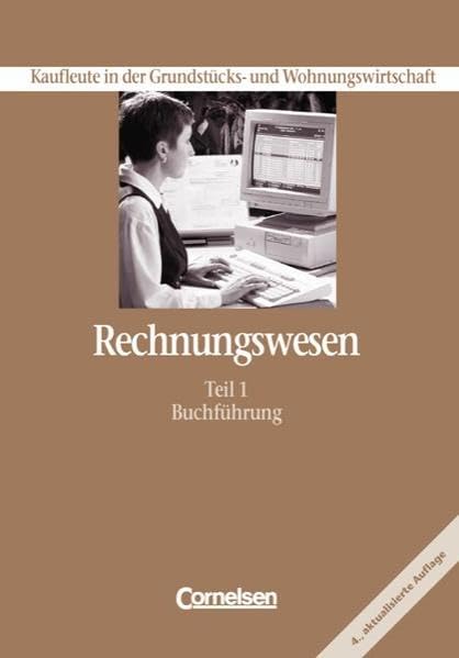 Kaufleute in der Grundstücks- und Wohnungswirtschaft - Rechnungswesen: Rechnungswesen, Kaufleute in der Grundstückswirtschaft und Wohnungswirtschaft, Tl.1, Buchführung, EURO Business, Finance & Career