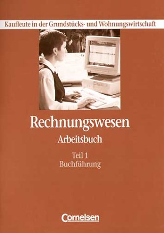 Kaufleute in der Grundstücks- und Wohnungswirtschaft / Rechnungswesen / Teil 1 Buchführung Arbeitsheft Business, Finance & Career