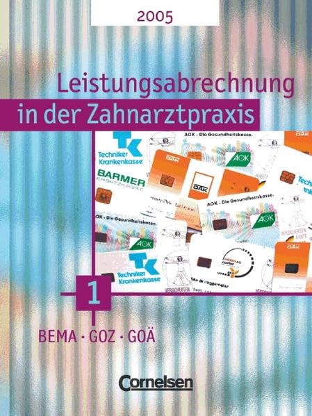 Zahnmedizinische Fachangestellte - Leistungsabrechnung in der Zahnarztpraxis - Neubearbeitung (mit BEMA 2004): Band 1 - BEMA, GOZ und GOÄ: Schülerbuch Business, Finance & Career