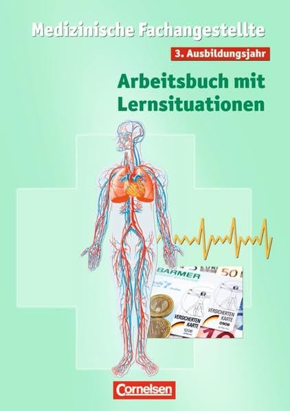 Medizinische Fachangestellte - Bisherige Ausgabe: 3. Ausbildungsjahr - Lernsituationen: Arbeitsbuch Business, Finance & Career