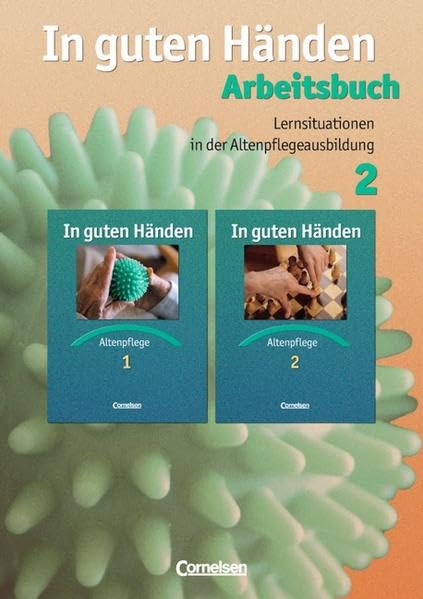 In guten Händen - Altenpflege - Bisherige Ausgabe: Lernsituationen in der Altenpflegeausbildung: Arbeitsbuch 2 Business, Finance & Career
