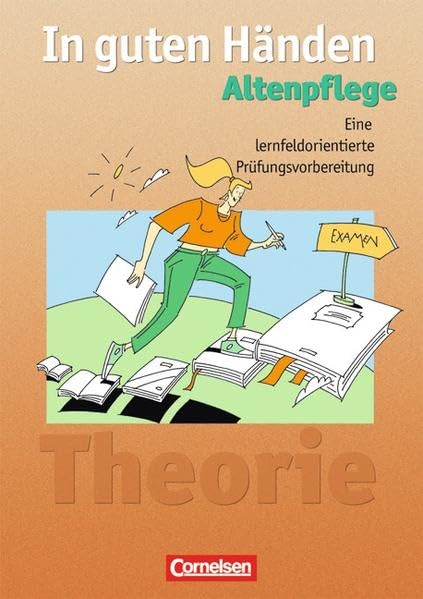 In guten Händen - Altenpflege - Bisherige Ausgabe: Eine lernfeldorientierte Prüfungsvorbereitung: Arbeitsbuch für das 1.-3 Ausbildungsjahr. Mit Lösungen Business, Finance & Career
