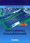 Kaufmännische Berufe: Datenverarbeitung/Wirtschaftsinformatik: Schülerbuch Study Guides