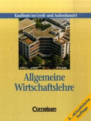 Kaufleute im Groß- und Außenhandel - Allgemeine Wirtschaftslehre : Schülerbuch Study Guides