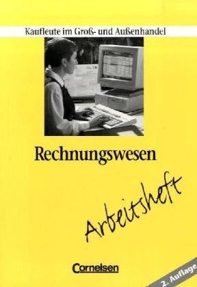 Kaufleute im Groß- und Außenhandel - Rechnungswesen : Rechnungswesen, Kaufleute im Groß- und Außenhandel, EURO Study Guides