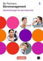 Be Partners - Büromanagement - Allgemeine Ausgabe: 3. Ausbildungsjahr: Lernfelder 9-13 - Handreichungen für den Unterricht mit CD-ROM Books