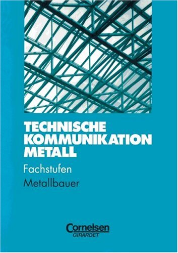 Technische Kommunikation Metall, Fachstufe 2, Metallbauer und Konstruktionsmechaniker Study Guides