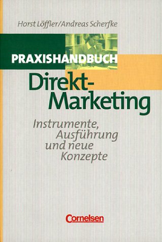 Handbücher Unternehmenspraxis - bisherige Fachbuchausgabe: Direktmarketing: Instrumente, Ausführung und neue Konzepte Books