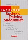 Handbücher Unternehmenspraxis: Business-Training Südostasien: Kulturdeterminanten, Wirtschaft und Gesellschaft, Geschäftlicher Umgang. Buch Law