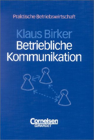 Praktische Betriebswirtschaft: Betriebliche Kommunikation Politics & Society
