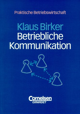 Praktische Betriebswirtschaft: Betriebliche Kommunikation Law