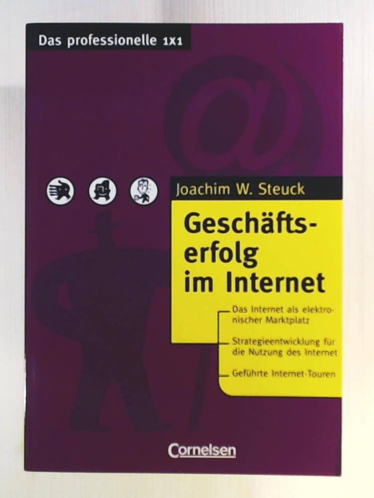 Das professionelle 1 x 1: Geschäftserfolg im Internet Business, Finance & Career