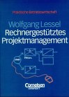 Praktische Betriebswirtschaft: Rechnergestütztes Projektmanagement: MS-Project 4.0. Mit Beispielen und Formularen auf CD-ROM Business, Finance & Career