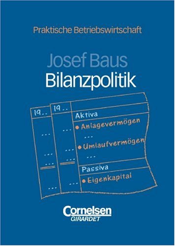 Praktische Betriebswirtschaft: Bilanzpolitik: Internationale Standards, Analyse Law