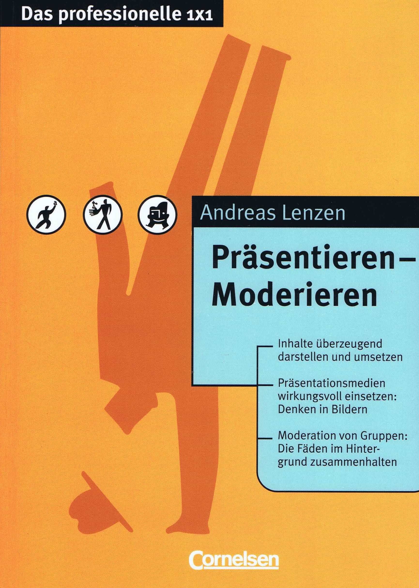 Das professionelle 1 x 1 - bisherige Fachbuchausgabe: Präsentieren - Moderieren Business, Finance & Career