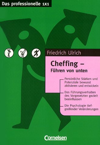 Das professionelle 1 x 1 - bisherige Fachbuchausgabe: Cheffing: Führen von unten Business, Finance & Career