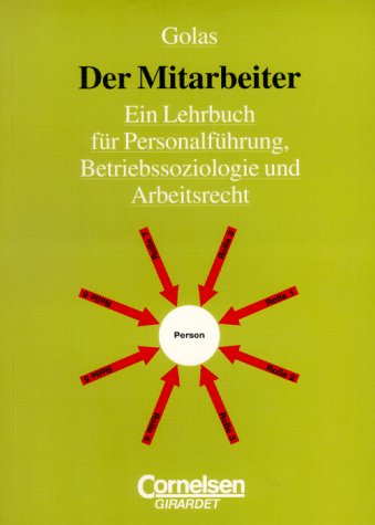 Der Mitarbeiter: Ein Lehrbuch für Personalführung, Betriebssoziologie und Arbeitsrecht Business, Finance & Career