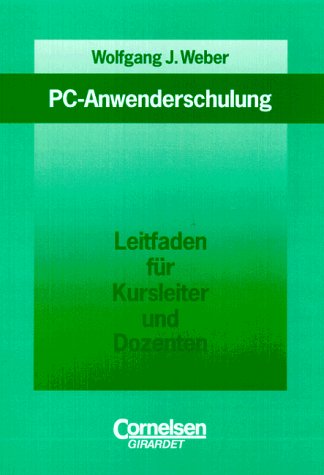 PC-Anwenderschulung: Leitfaden für Kursleiter und Dozenten Books