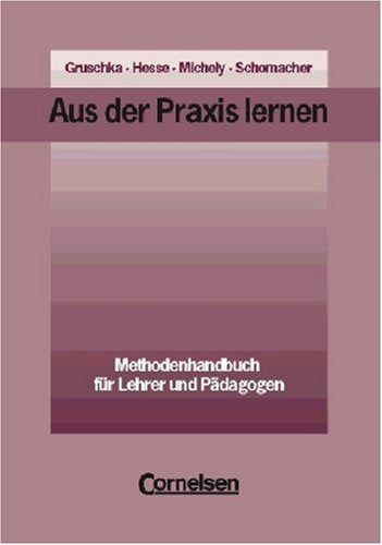 Aus der Praxis lernen, Methodenhandbuch für Lehrer und Pädagogen Social Sciences