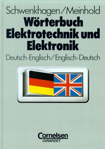Wörterbuch Elektrotechnik und Elektronik - : Deutsch-Englisch/Englisch-Deutsch: Wörterbuch Business & Technology
