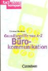 Fachwissen kompakt: Bürokommunikation: Grundbegriffe von A-Z Study Guides